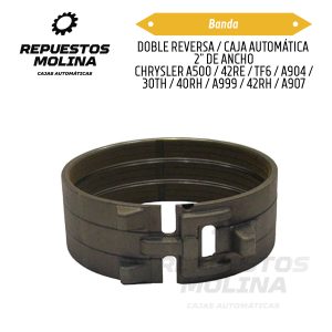 banda DOBLE REVERSA / CAJA AUTOMÁTICA  2” DE ANCHO CHRYSLER A500 / 42RE / TF6 / A904 / 30TH / 40RH / A999 / 42RH / A907