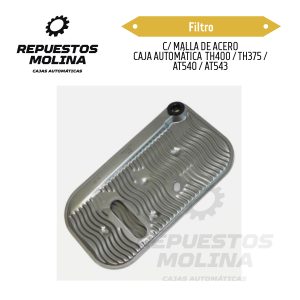 Filtro C/ MALLA DE ACERO CAJA AUTOMÁTICA  TH400 / TH375 / AT540 / AT543